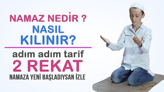 NAMAZ NEDİR? NAMAZ NASIL KILINIR? 2 REKAT NAMAZ