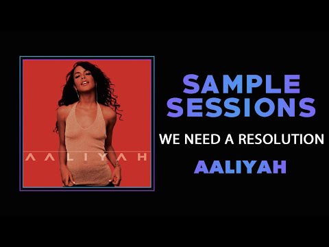 Sample Sessions - Episode 319: We Need A Resolution - Aaliyah