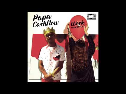 Papa Cashflow - Work (Freestyle)