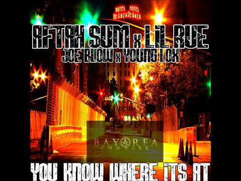 Aftah Sum & Lil Rue by ft. Joe Blow & Young Lox - You Know Where Its At [BayAreaCompass]