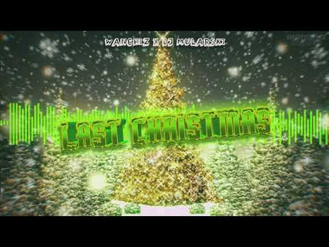 WANCHIZ x Dj Mularski - Last Christmas (WANCHIZ Version) (Remix)