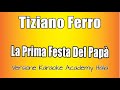Tiziano Ferro - La Prima Festa Del Papà (Versione Karaoke Academy Italia)