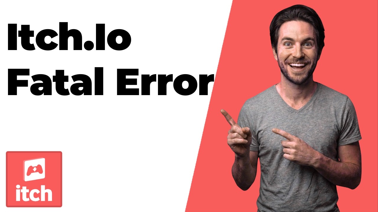 Itch.Io Fatal Error (Quick Fix Guide)