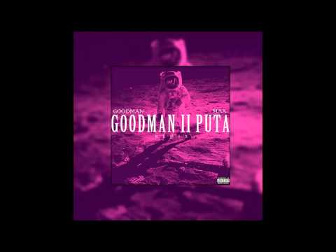 GOODMAN - GOODMAN 2 PUTA feat. Max (REMIX)