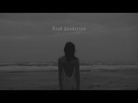 Noah Gundersen - Slow Dancer (Official Music Video)