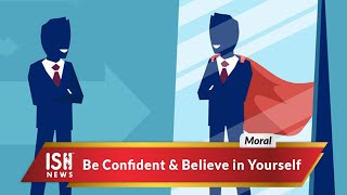 Be Confident & Believe in Yourself