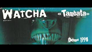 Watcha "Tambata " demo 1998