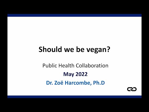 Dr. Zoë Harcombe - 'Should we be vegan?'