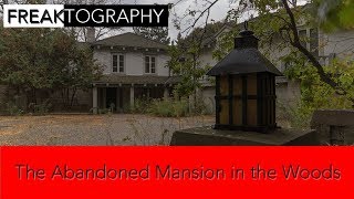 Urban Exploring: Abandoned Mansion Hidden in the Woods