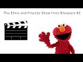 The Elmo And Friends Show Intro Bloopers 2