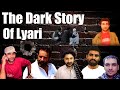 The Dark Story Of Lyari Part 01 | Lyari Gang war