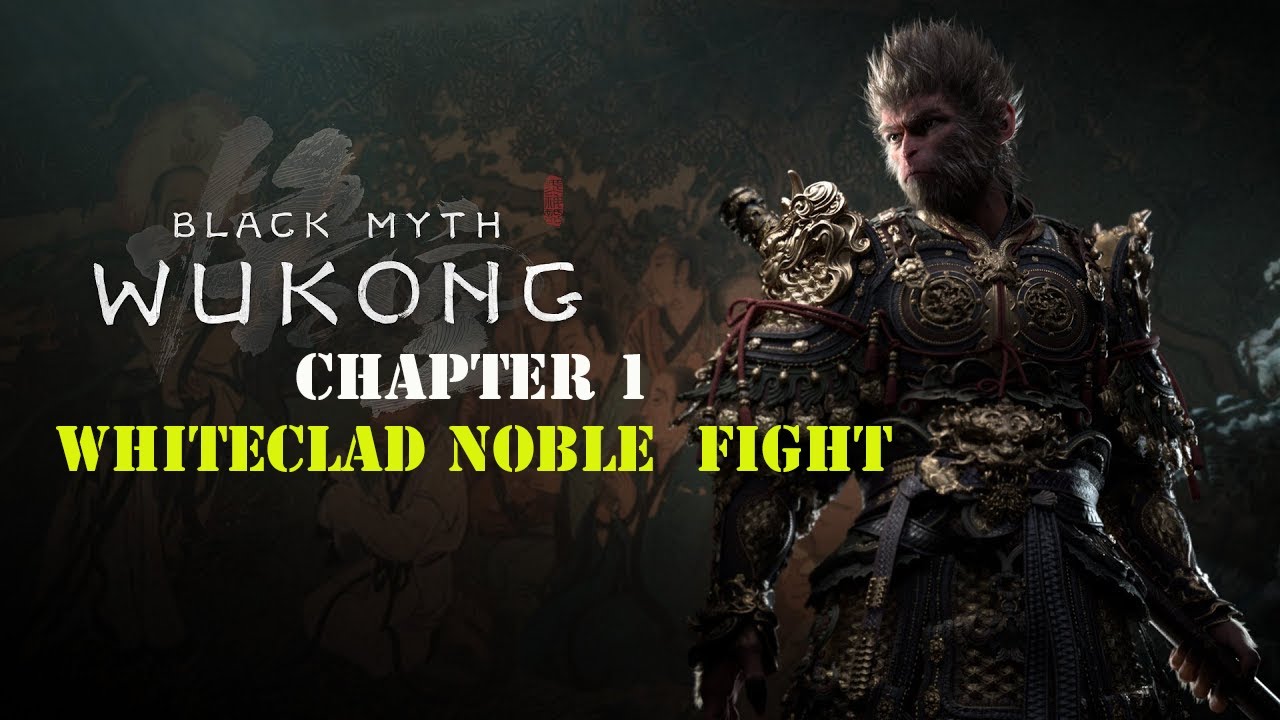 |Boss| - Black Myth: Wukong -   Whiteclad Noble