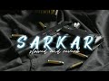 Sarkar - Jaura Phagwara (slowed and reverb) | PERFECTLY SLOWED