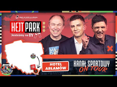 BOREK, SMOKOWSKI I POL - HEJT PARK: JESTEŚMY NA TY Z HOTELU ARŁAMÓW - KANAŁ SPORTOWY ON TOUR