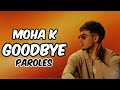 Moha K - GOODBYE (paroles/Lyrics)