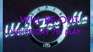 Super Db - Wait For Me video