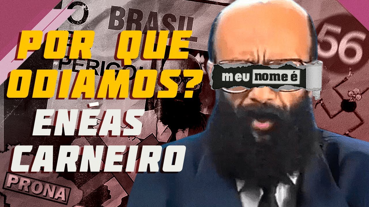 Por que odiamos? Ep. 3: Enéas Carneiro