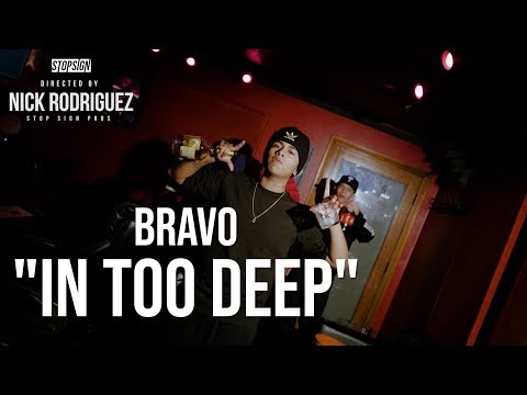 BRAVO - "IN TOO DEEP" (OFFICIAL VIDEO) Shot By @OfficialNickRodriguez