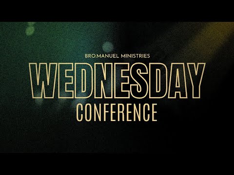 14th January 2026 | Wednesday Conference | Bro. Manuel Ministries