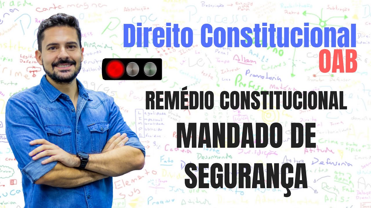 Mandado de Segurança - Remédios Constitucionais - Direito Constitucional - Desenhando OAB
