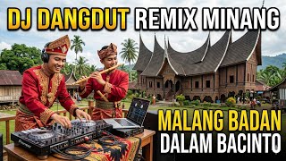 Download lagu DJ REMIX DANGDUT MINANG - MALANG BADAN DALAM BACINTO mp3