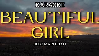 BEAUTIFUL GIRL - JOSE MARI CHAN (KARAOKE)