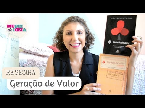 Geração de Valor RESENHA [ANA PAULA CANDIDO ~ BLOG MUDEI DE IDEIA]