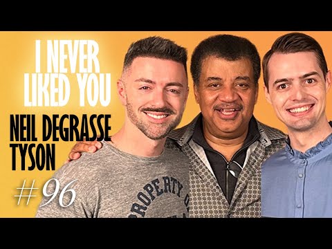 Dr. Neil deGrasse Tyson - Matteo Lane & Nick Smith - I Never Liked You 96