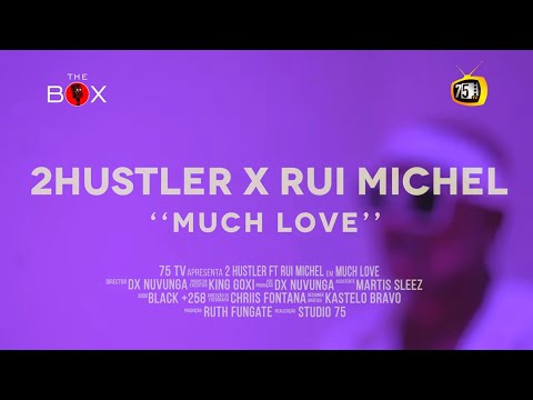 2 HUSTLER Ft RUI MICHEL- MUCH LOVE (THE BOX)