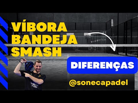 VÍBORA & BANDEJA & SMASH - Qual a diferença? Soneca Padel