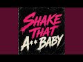Shake That Ass Baby