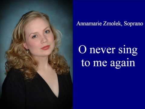 Annamarie Zmolek - O never sing to me again