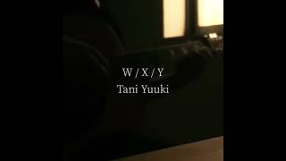 アコギ一本でW/X/Y(Tani Yuuki)弾きました(ソロギター)