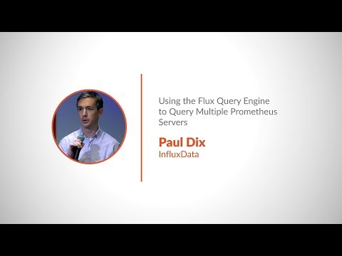 PromCon 2018: Using the Flux Query Engine to Query Multiple Prometheus Servers
