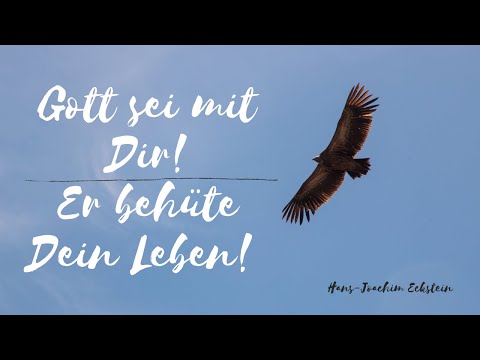 Gott sei mit Dir! Segenswunsch (Hans-Joachim Eckstein)