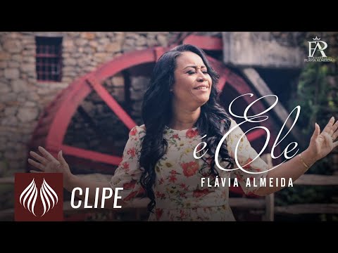 É Ele - Flávia Almeida