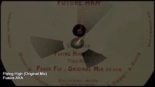 Future AKA - Flying High (Original Mix)