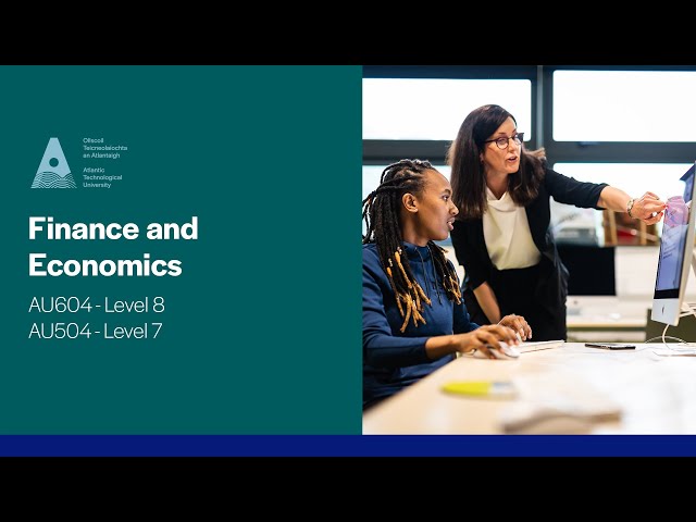 AU604/AU504 - Finance and Economics, ATU Galway City Campus