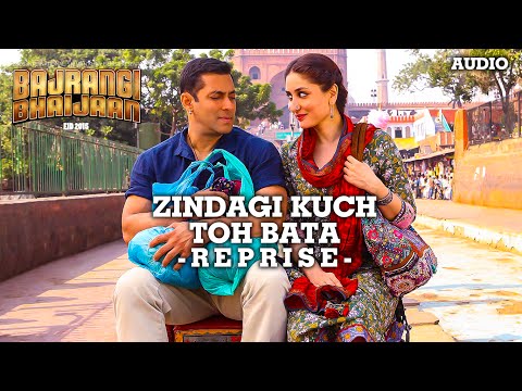 'Zindagi Kuch Toh Bata (Reprise)' Full AUDIO Song | Salman Khan Pritam | Bajrangi Bhaijaan