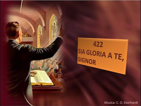 422 Sia gloria a te Signor - Canti di Lode Chiesa Cristiana Avventista del Settimo Giorno
