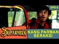 Kang Parman Satu Sasana Sama Chris John The Adventure Of Suparman Eps 4