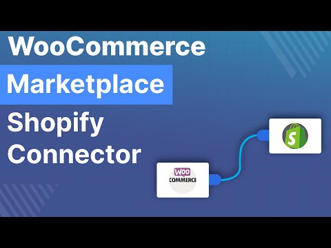WooCommerce Marketplace Shopify Connector - Backend Overview