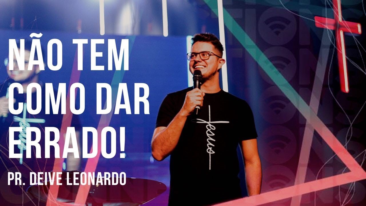NÃO TEM COMO DAR ERRADO! - DEIVE LEONARDO