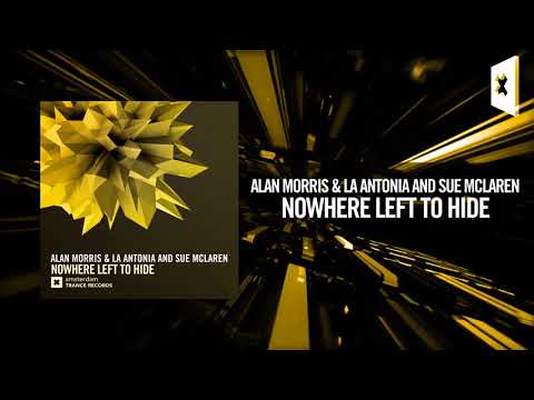 Alan Morris & La Antonia and Sue McLaren - Nowhere Left To Hide [FULL] (Amsterdam Trance)