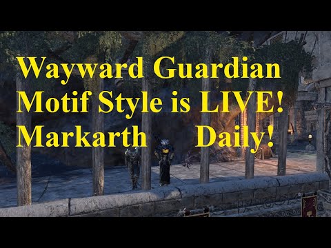 ESO Wayward Guardian Motif Style is LIVE! Markarth Daily!