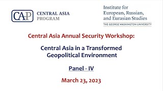 Central Asia Security Workshop: Central Asia in a Transformed Geopolitical Environment (4/4)
