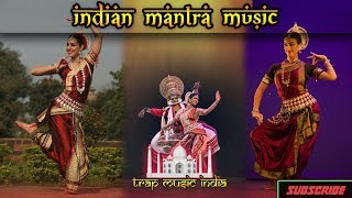 Best Indian Mantra Trap Music India Compilation | Bass Boosted Indian Trap music 2017