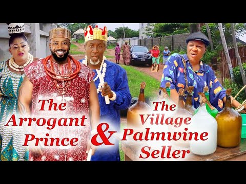 THE ARROGANT PRINCE AND THE PALM WINE SELLER FULL MOVIE -Best of Destiny Etiko & Frederick new Movie
