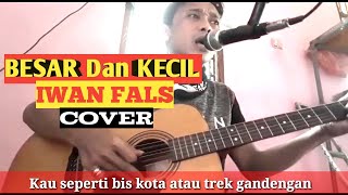 BESAR Dan KECIL - IWAN FALS Cover