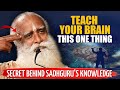 TEACH YOUR BRAIN This One Thing To Attain Wisdom Like Sadhguru Secret Of Sadhguru S Wisdom